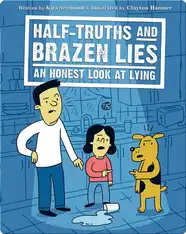 Half-Truths and Brazen Lies: An Honest Look at Lying
