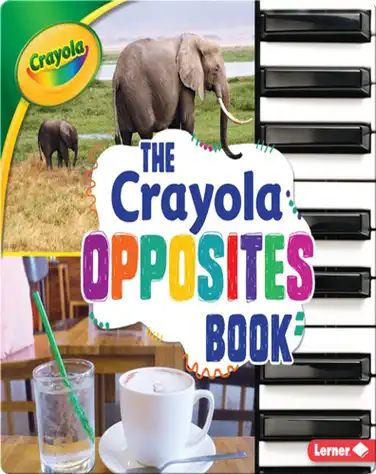 The Crayola Opposites Book book