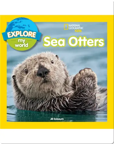 Explore My World: Sea Otters book
