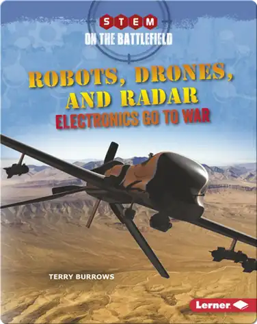 Robots, Drones, and Radar: Electronics Go to War book