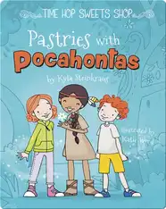 Pastries with Pocahontas