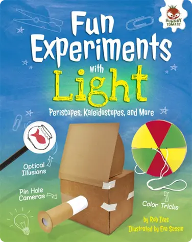 Fun Experiments with Light: Periscopes, Kaleidoscopes, and More book