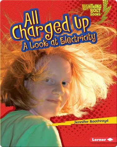 All Charged Up: A Look at Electricity book