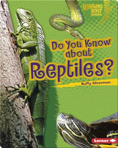 Do You Know about Reptiles? book