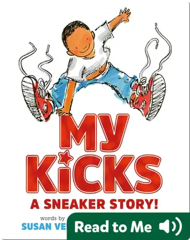 My Kicks: A Sneaker Story! book