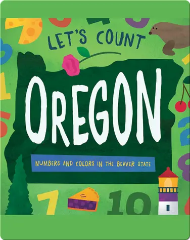 Let's Count Oregon: Numbers and Colors in the Beaver State book