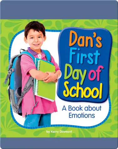 Dan's First Day of School: A Book about Emotions book