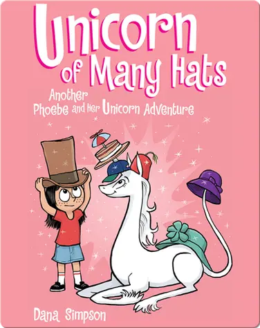 Unicorn of Many Hats: Another Phoebe and Her Unicorn Adventure book