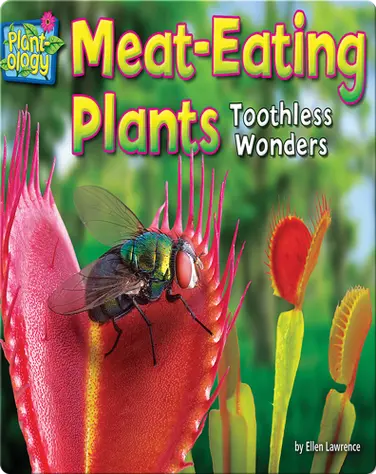 Meat-Eating Plants: Toothless Wonders book