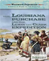 The Louisiana Purchase and the Lewis and Clark Expedition