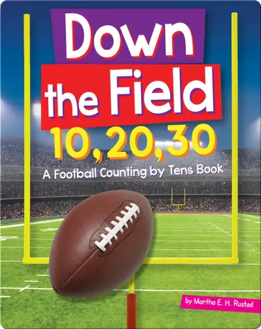 Down the Field 10, 20, 30: A Football Counting by Tens Book book