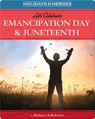 Let's Celebrate Emancipation Day & Juneteenth