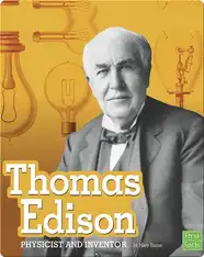 Thomas Edison: Physicist and Inventor