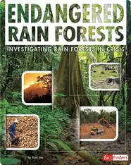 Endangered Rain Forests: Investigating Rain Forests in Crisis