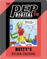 Pep Digital Vol. 110: Betty's Kitchen Creations