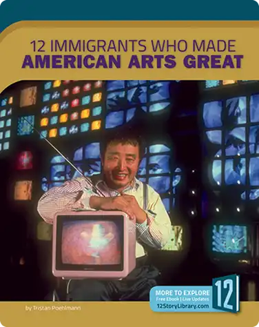 12 Immigrants Who Made American Arts Great book