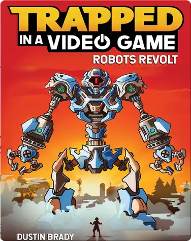 Trapped in a Video Game - Robots Revolt  (Book 3) book