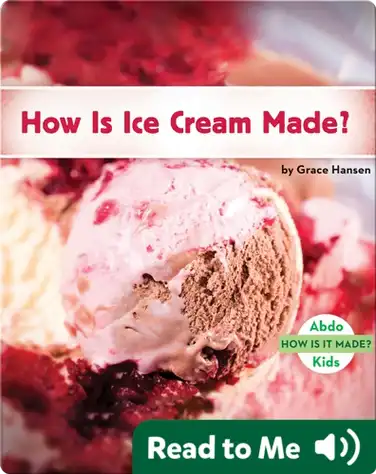 How Is Ice Cream Made? book