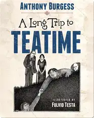 A Long Trip to Teatime