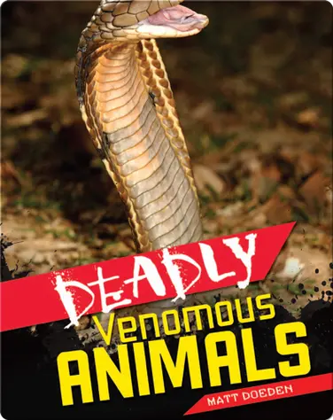 Deadly Venomous Animals book
