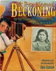 A Boy Named Beckoning: The True Story of Dr. Carlos Montezuma
