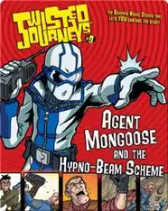 Agent Mongoose and the Hypno-beam Scheme