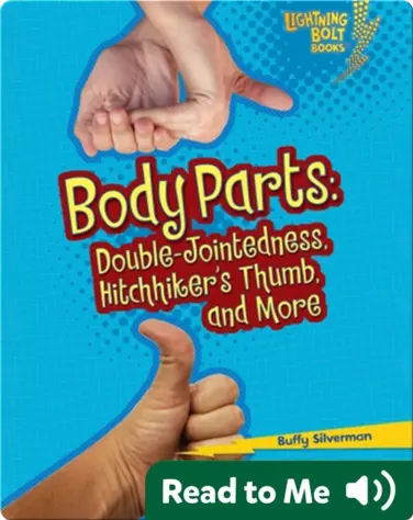 Body Parts: Double-Jointedness, Hitchhiker’s Thumb, and More book