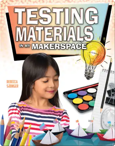 Testing Materials in My Makerspace book