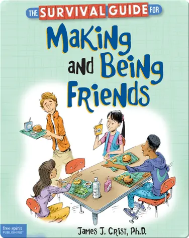 The Survival Guide for Making and Being Friends book