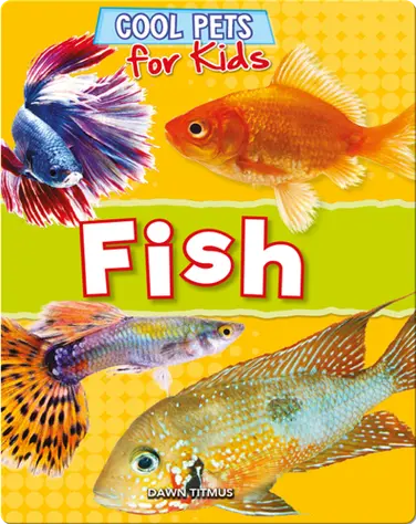 Cool Pets for Kids: Fish book