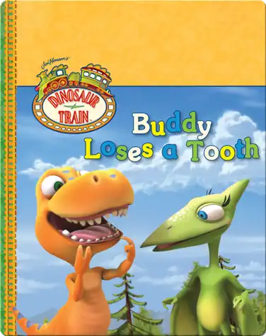 Dinosaur Train: Buddy Loses a Tooth book