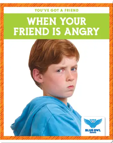 When Your Friend Is Angry book