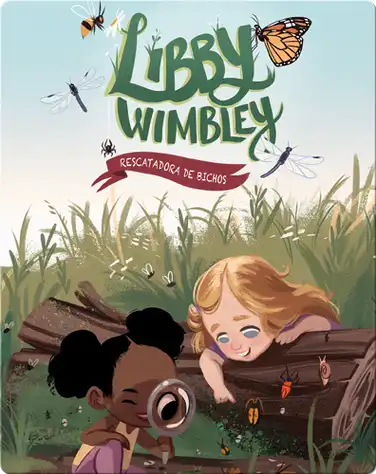 Libby Wimbley: Rescatadora de bichos (Bug Rescuer) book