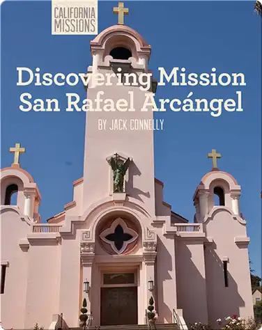 Discovering Mission San Rafael Arcángel book