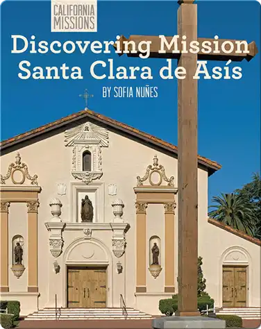 Discovering Mission Santa Clara de Asís book