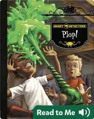 Ghost Detectors Book 14: Plop!