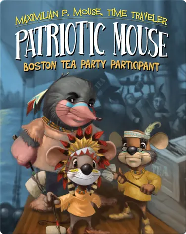 Patriotic Mouse: Boston Tea Party Participant book