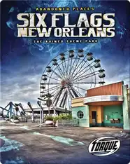 Six Flags New Orleans: The Ruined Theme Park