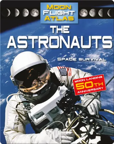 The Astronauts: Space Survival (Moon Flight Atlas) book