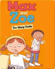 Max and Zoe: Too Many Tricks
