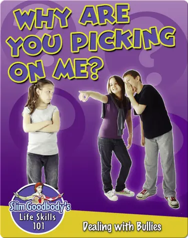 Why are you Picking on me?: Dealing with Bullies book
