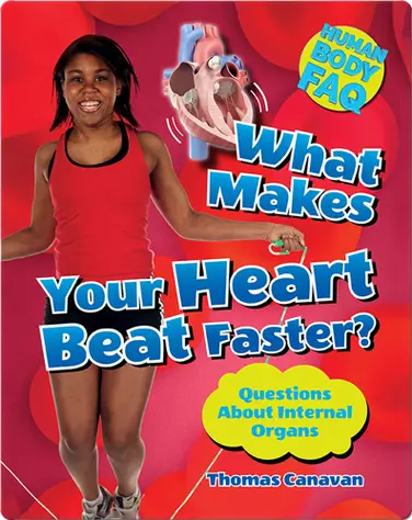 What Makes Your Heart Beat Faster?: Questions About Internal Organs book