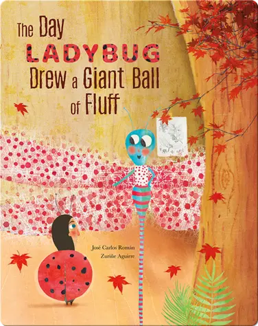 The Day Ladybug Drew a Giant Ball of Fluff book