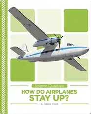 How Do Airplanes Stay Up?