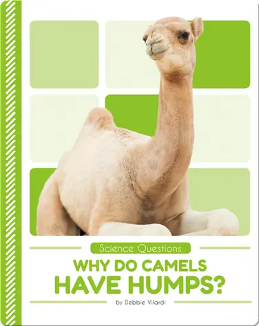 Science Questions: Why do Camels have Humps? book