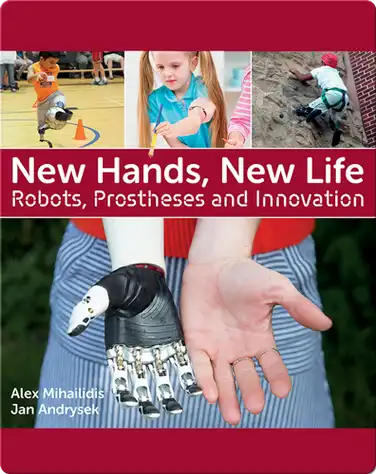 New Hands, New Life: Robots, Prostheses and Innovation book