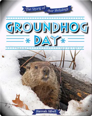 The Story of Our Holidays: Groundhog Day book