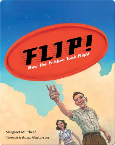 Flip! How the Frisbee Took Flight book