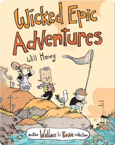 Wicked Epic Adventures: Another Wallace the Brave Collection book