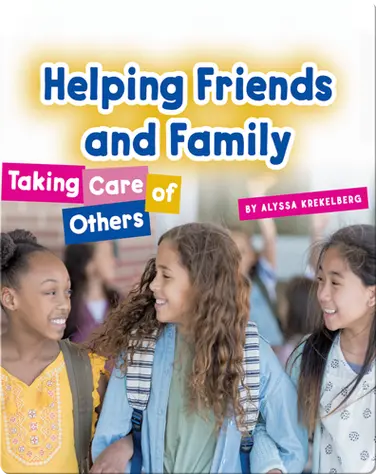 Helping Friends and Family: Taking Care of Others book